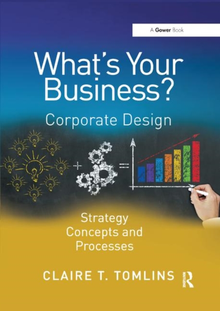 What's Your Business? : Corporate Design Strategy Concepts and Processes, Paperback / softback Book