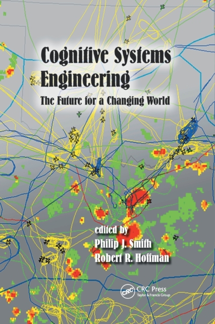 Cognitive Systems Engineering : The Future for a Changing World, Paperback / softback Book
