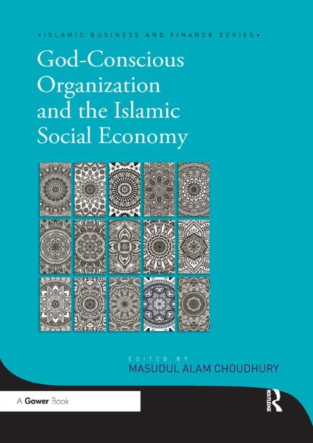 God-Conscious Organization and the Islamic Social Economy, Paperback / softback Book