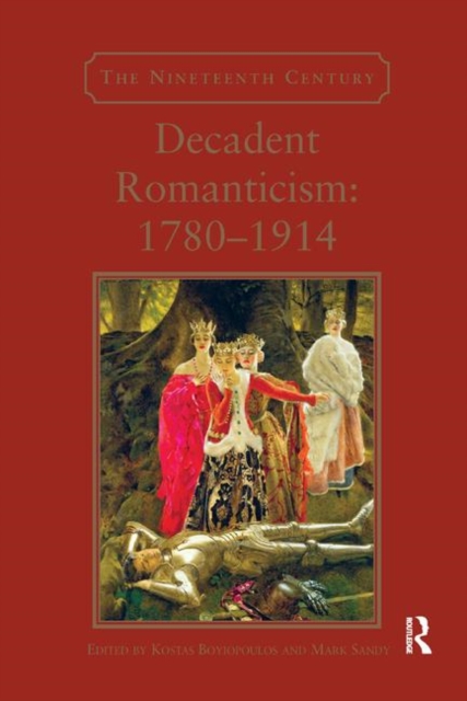 Decadent Romanticism: 1780-1914, Paperback / softback Book