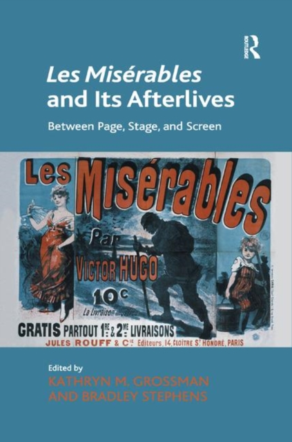 Les Miserables and Its Afterlives : Between Page, Stage, and Screen, Paperback / softback Book