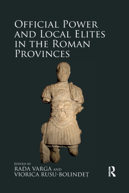 Official Power and Local Elites in the Roman Provinces, Paperback / softback Book