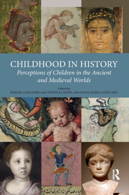 Childhood in History : Perceptions of Children in the Ancient and Medieval Worlds, Paperback / softback Book