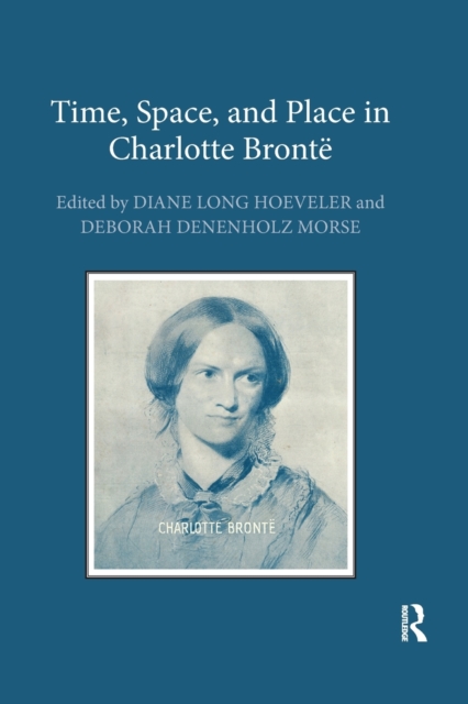 Time, Space, and Place in Charlotte Bronte, Paperback / softback Book
