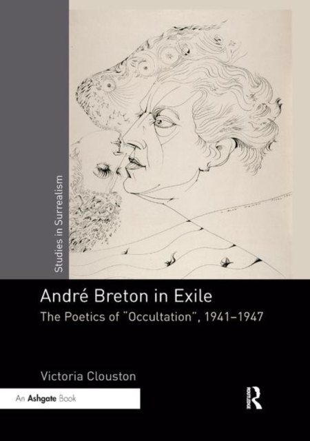 Andre Breton in Exile : The Poetics of "Occultation", 1941–1947, Paperback / softback Book