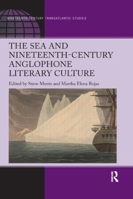 The Sea and Nineteenth-Century Anglophone Literary Culture, Paperback / softback Book
