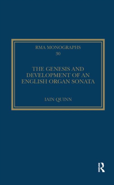 The Genesis and Development of an English Organ Sonata, Paperback / softback Book