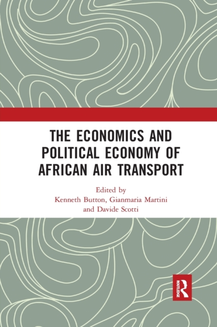 The Economics and Political Economy of African Air Transport, Paperback / softback Book