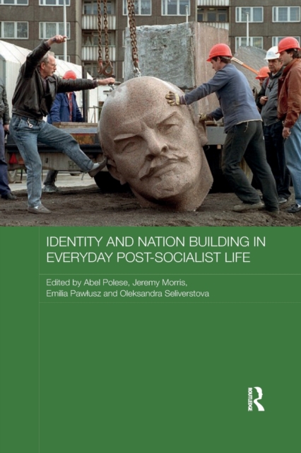 Identity and Nation Building in Everyday Post-Socialist Life, Paperback / softback Book