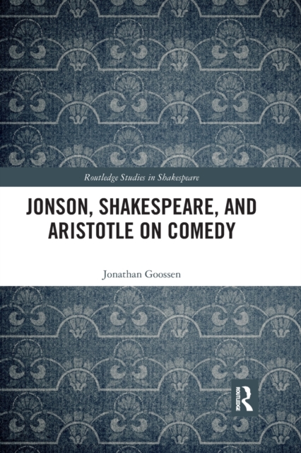 Jonson, Shakespeare, and Aristotle on Comedy, Paperback / softback Book