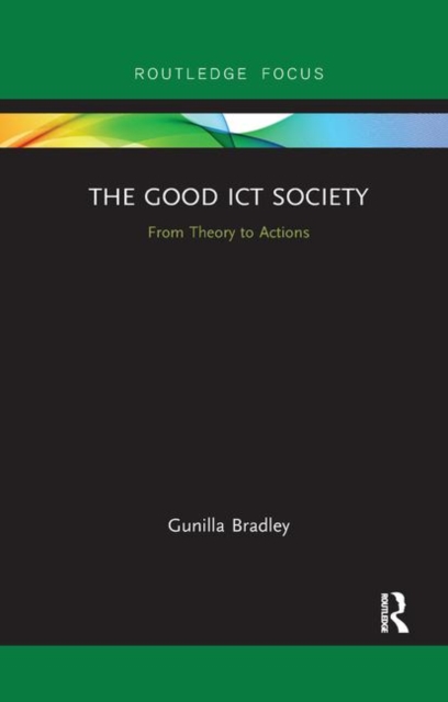 The Good ICT Society : From Theory to Actions, Paperback / softback Book
