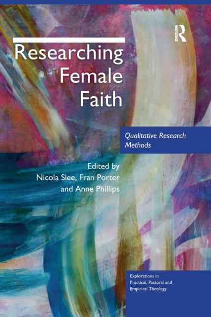 Researching Female Faith : Qualitative Research Methods, Paperback / softback Book