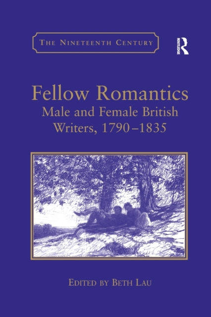 Fellow Romantics : Male and Female British Writers, 1790–1835, Paperback / softback Book