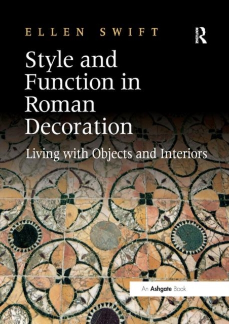 Style and Function in Roman Decoration : Living with Objects and Interiors, Paperback / softback Book
