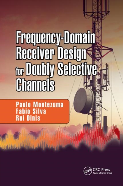 Frequency-Domain Receiver Design for Doubly Selective Channels, Paperback / softback Book