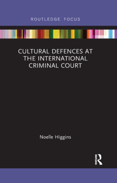 Cultural Defences at the International Criminal Court, Paperback / softback Book