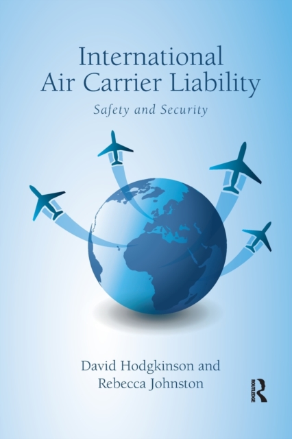 International Air Carrier Liability : Safety and Security, Paperback / softback Book