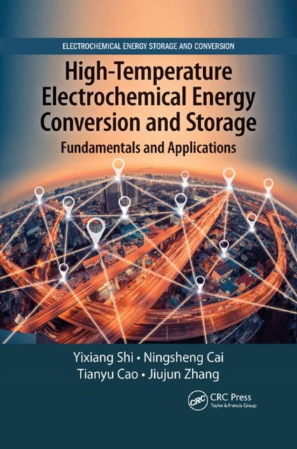 High-Temperature Electrochemical Energy Conversion and Storage : Fundamentals and Applications, Paperback / softback Book