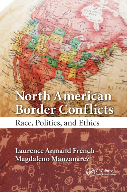 North American Border Conflicts : Race, Politics, and Ethics, Paperback / softback Book