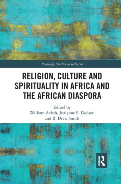 Religion, Culture and Spirituality in Africa and the African Diaspora, Paperback / softback Book
