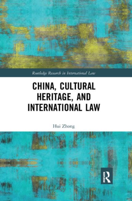 China, Cultural Heritage, and International Law, Paperback / softback Book
