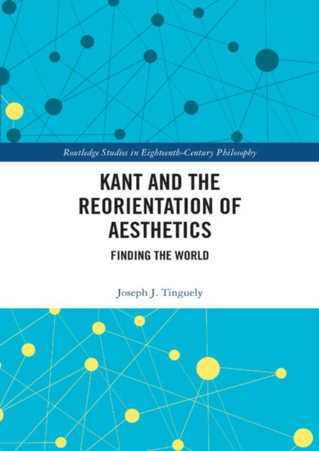 Kant and the Reorientation of Aesthetics, Paperback / softback Book