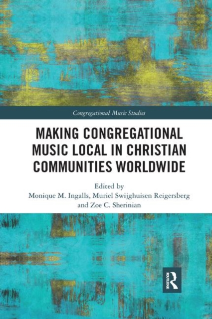 Making Congregational Music Local in Christian Communities Worldwide, Paperback / softback Book