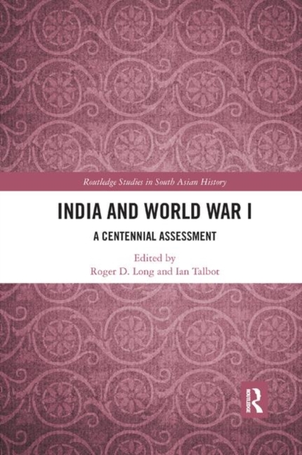 India and World War I : A Centennial Assessment, Paperback / softback Book