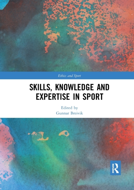 Skills, Knowledge and Expertise in Sport, Paperback / softback Book