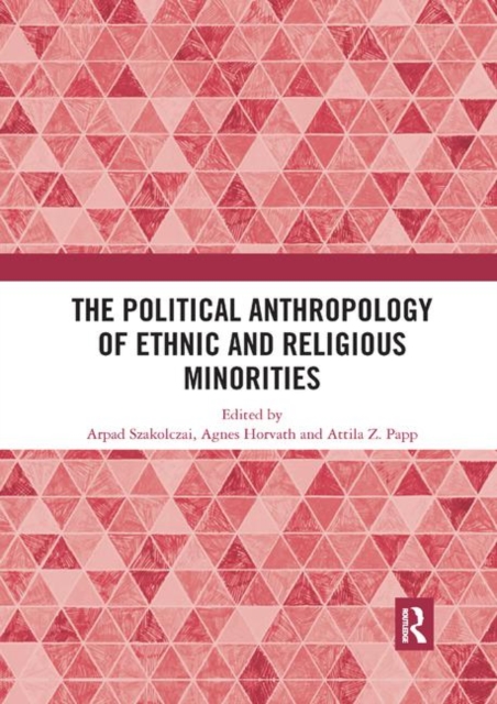 The Political Anthropology of Ethnic and Religious Minorities, Paperback / softback Book