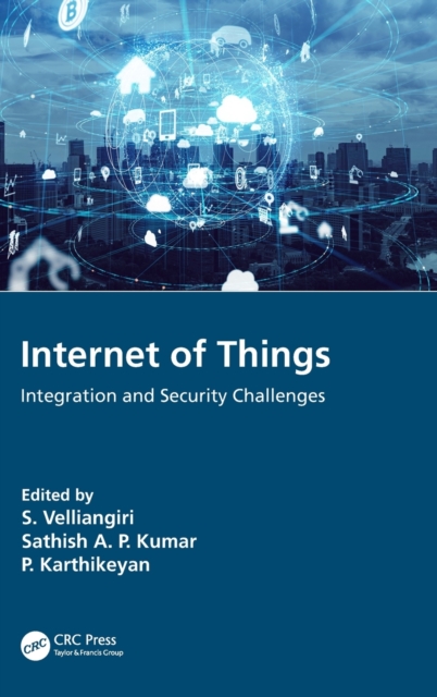 Internet of Things : Integration and Security Challenges, Hardback Book