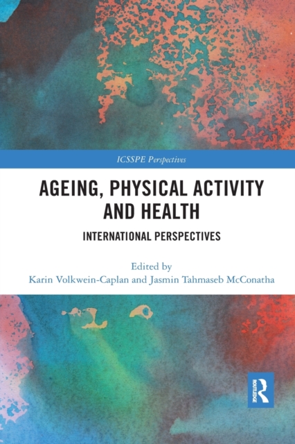 Ageing, Physical Activity and Health : International Perspectives, Paperback / softback Book