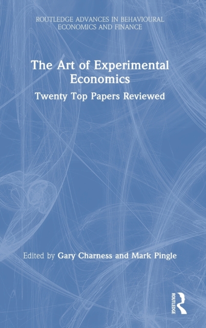 The Art of Experimental Economics : Twenty Top Papers Reviewed, Hardback Book