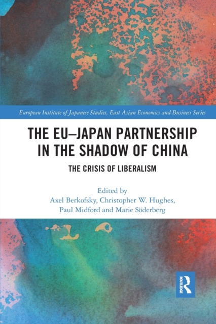 The EU–Japan Partnership in the Shadow of China : The Crisis of Liberalism, Paperback / softback Book