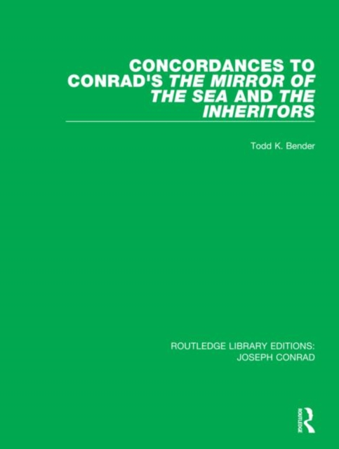 Concordances to Conrad's The Mirror of the Sea and, The Inheritors, Hardback Book