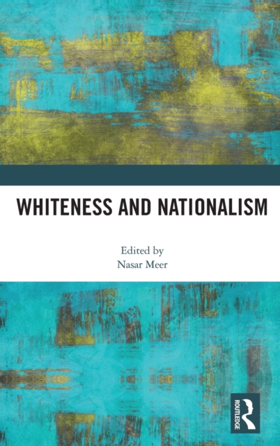 Whiteness and Nationalism, Hardback Book