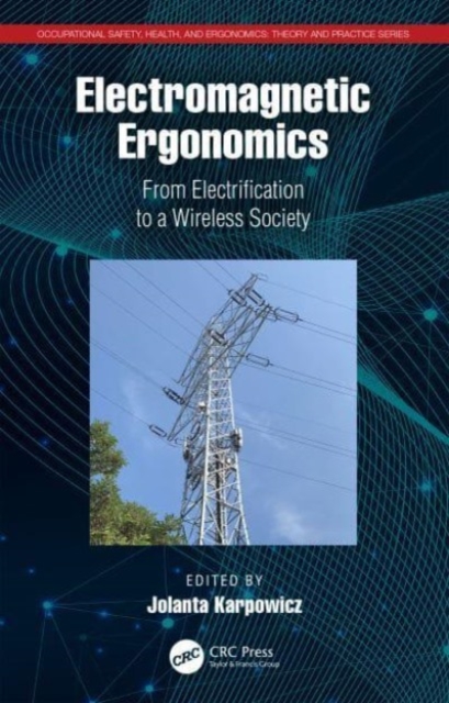 Electromagnetic Ergonomics : From Electrification to a Wireless Society, Hardback Book
