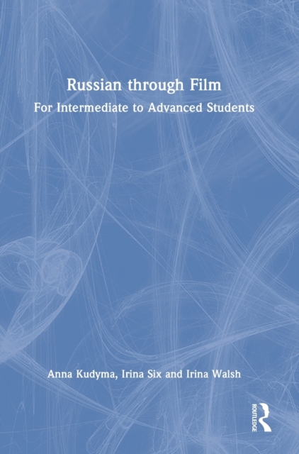 Russian through Film : For Intermediate to Advanced Students, Hardback Book