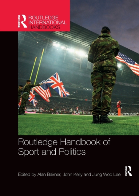 Routledge Handbook of Sport and Politics, Paperback / softback Book