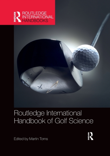 Routledge International Handbook of Golf Science, Paperback / softback Book