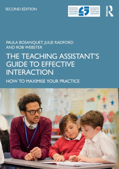 The Teaching Assistant's Guide to Effective Interaction : How to Maximise Your Practice, Paperback / softback Book