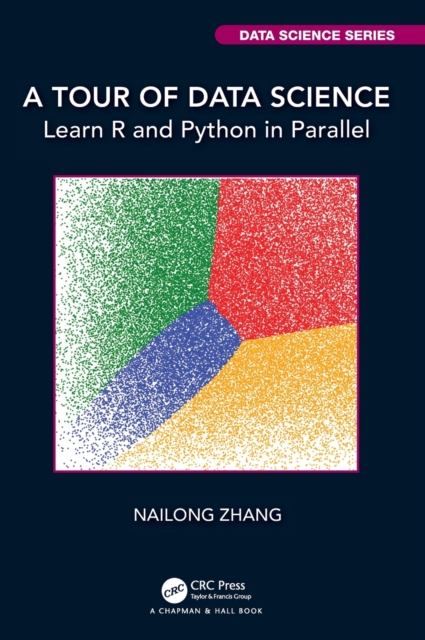 A Tour of Data Science : Learn R and Python in Parallel, Hardback Book