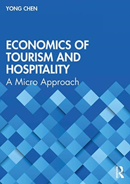 Economics of Tourism and Hospitality : A Micro Approach, Paperback / softback Book