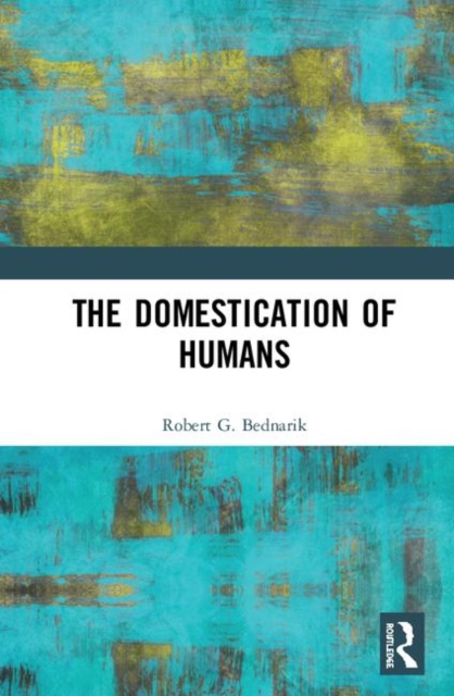 The Domestication of Humans, Hardback Book