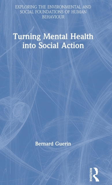 Turning Mental Health into Social Action, Hardback Book