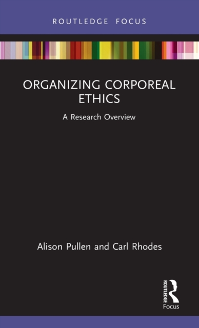 Organizing Corporeal Ethics : A Research Overview, Hardback Book