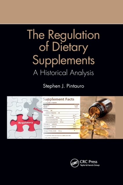 The Regulation of Dietary Supplements : A Historical Analysis, Paperback / softback Book