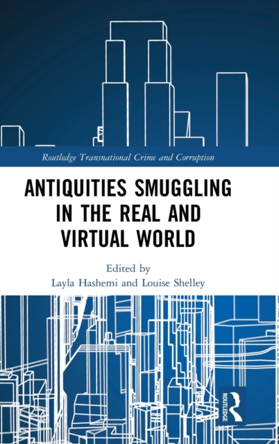 Antiquities Smuggling in the Real and Virtual World, Hardback Book