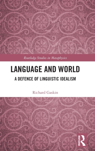Language and World : A Defence of Linguistic Idealism, Hardback Book