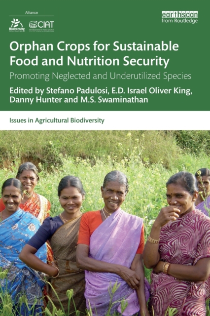 Orphan Crops for Sustainable Food and Nutrition Security : Promoting Neglected and Underutilized Species, Paperback / softback Book
